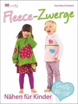 Fleece-Zwerge; Nähen für Kinder. Größe 86-128 -Buch- von DOROTHEA FORTMANN
