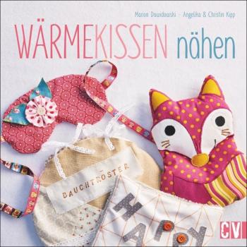 Wärmekissen nähen -Buch- von Marion Dawidowski und Angelika & Christin Kipp
