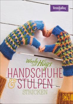 Woolly Hugs Handschuhe & Stulpen stricken - Buch- von VERONIKA HUG