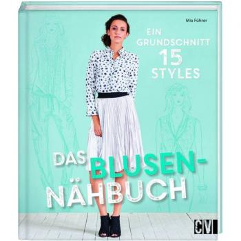 Buch Das Blusen-Nähbuch - Ein Grundschnitt, 15 Styles von Mia Führer