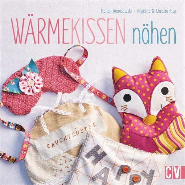 Wärmekissen nähen -Buch- von Marion Dawidowski und Angelika & Christin Kipp