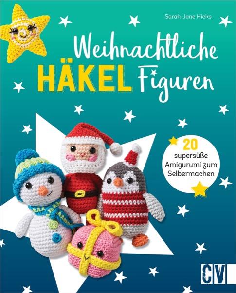 Weihnachtliche Häkelfiguren; 20 supersüße Amigurumi zum Selbermachen -Buch- von SARAH-JANE HICKS