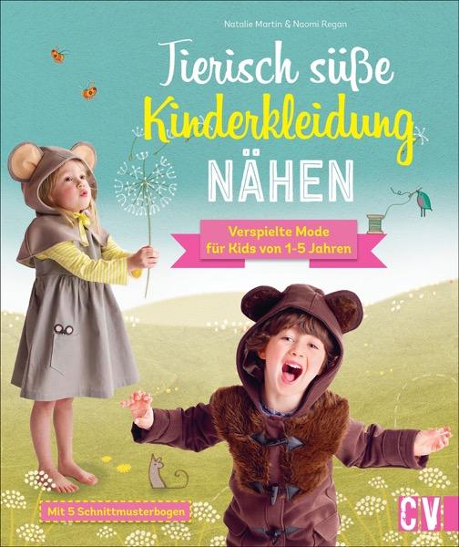Tierisch süße Kinderkleidung nähen -Buch- von NATALIE MARTIN, NAOMI REGAN