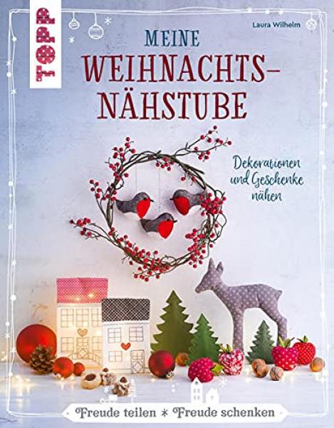 MEINE WEIHNACHTSNÄHSTUBE - Dekorationen und Geschenke nähen - Buch - von Laura Wilhelm